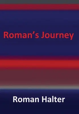 Călătoria lui Roman - Roman's Journey