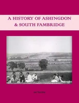 O istorie a Ashingdon & South Fambridge - A History of Ashingdon & South Fambridge