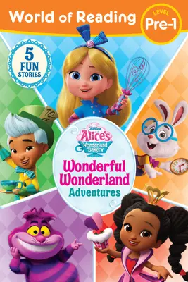 Lumea lecturii: Alice's Wonderland Bakery: Wonderful Wonderland Adventures, Level Pre-1 - World of Reading: Alice's Wonderland Bakery: Wonderful Wonderland Adventures, Level Pre-1