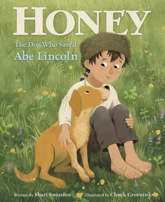 Honey, câinele care l-a salvat pe Abe Lincoln - Honey, the Dog Who Saved Abe Lincoln