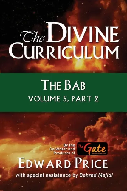 Curriculum divin: The Bab Vol 5, Partea 2 - The Divine Curriculum: The Bab Vol 5, Part 2