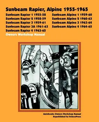Sunbeam Rapier, Alpine 1955-1965 Manual de atelier pentru proprietari - Sunbeam Rapier, Alpine 1955-1965 Owners Workshop Manual