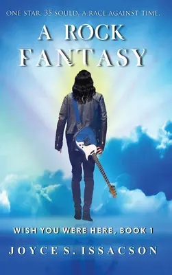 Wish You Were Here: O fantezie rock - Wish You Were Here: A Rock Fantasy