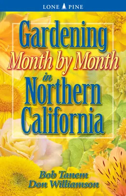 Grădinărit lună de lună în California de Nord - Gardening Month by Month in Northern California