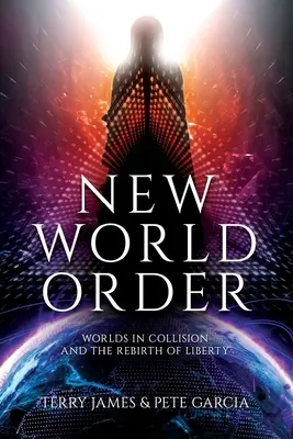 Noua ordine mondială: Lumile în coliziune și Renașterea libertății (Worlds in Collision and The Rebirth of Liberty) - New World Order: Worlds in Collision and The Rebirth of Liberty