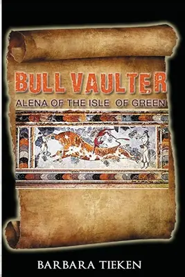 Bull Vaulter: Alena de pe Insula Verde: Alena de pe Insula Verde - Bull Vaulter: Alena of the Isle of Green: Alena of the Isle of Green