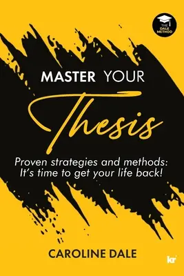 Master Your Thesis - Strategii și metode dovedite Este timpul să îți recuperezi viața! - Master Your Thesis - Proven strategies and methods It's time to get your life back!