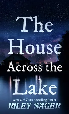 Casa de vizavi de lac (The House Across the Lake) - The House Across the Lake