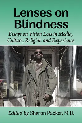 Lentile pe orbire: Eseuri despre pierderea vederii în mass-media, cultură, religie și experiență - Lenses on Blindness: Essays on Vision Loss in Media, Culture, Religion and Experience