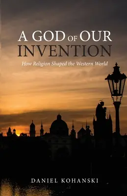 Un Dumnezeu inventat de noi - A God of Our Invention