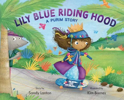 Lily Blue Riding Hood: O poveste de Purim - Lily Blue Riding Hood: A Purim Story