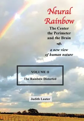 Curcubeul neuronal: Centrul, perimetrul și creierul (The Center the Perimeter and the Brain) - Neural Rainbow: The Center the Perimeter and the Brain