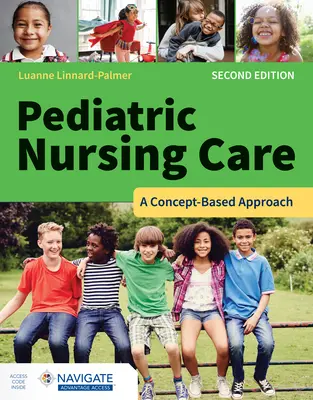 Pediatric Nursing Care: O abordare bazată pe concepte - Pediatric Nursing Care: A Concept-Based Approach