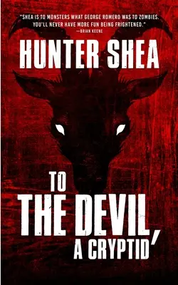 Pentru Diavol, O Criptidă - To The Devil, A Cryptid