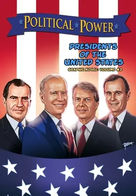 Puterea politică: Președinți ai Statelor Unite Volumul 2 - Political Power: Presidents of the United States Volume 2
