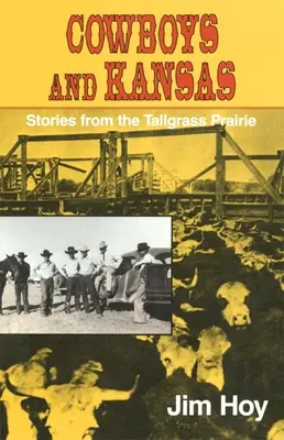 Cowboys și Kansas: Povestiri din preria Tallgrass - Cowboys and Kansas: Stories from the Tallgrass Prairie