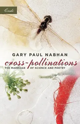 Polenizări încrucișate: Căsătoria dintre știință și poezie - Cross-Pollinations: The Marriage of Science and Poetry