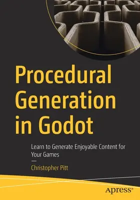 Procedural Generation in Godot: Învață să generezi conținut plăcut pentru jocurile tale - Procedural Generation in Godot: Learn to Generate Enjoyable Content for Your Games