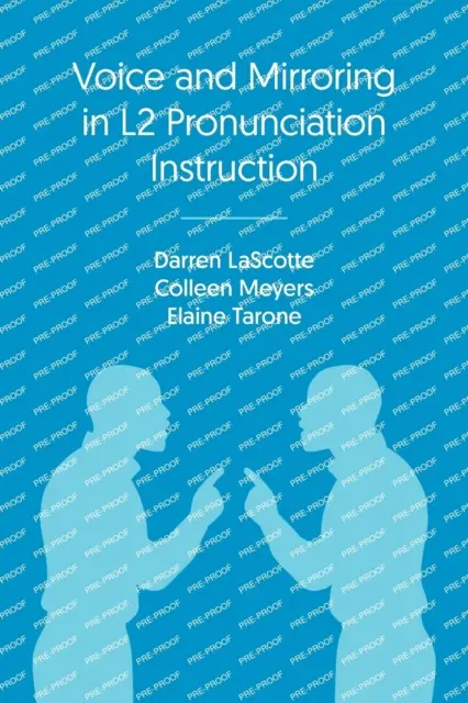 Vocea și oglindirea în instruirea pronunțării L2: Fonologie aplicată și predarea pronunției - Voice and Mirroring in L2 Pronunciation Instruction: Applied Phonology and Pronunciation Teaching