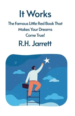 It Works: Celebra cărticică roșie care îți îndeplinește visele - It Works: The Famous Little Red Book That Makes Your Dreams Come True