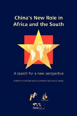 Noul rol al Chinei în Africa și în Sud: În căutarea unei noi perspective - China's New Role in Africa and the South: A Search for a New Perspective
