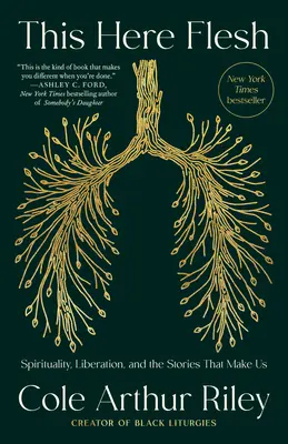 This Here Flesh: Spiritualitate, eliberare și poveștile care ne fac - This Here Flesh: Spirituality, Liberation, and the Stories That Make Us