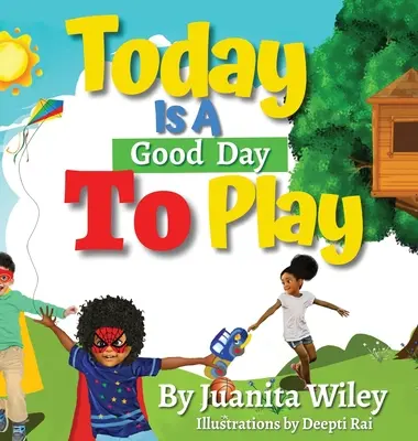 Astăzi este o zi bună pentru a juca - Today Is a Good Day to Play