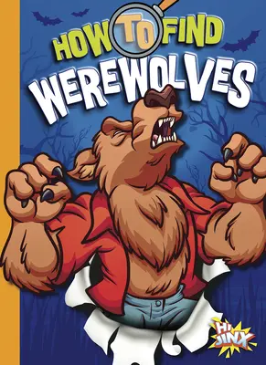 Cum să găsești vârcolaci - How to Find Werewolves