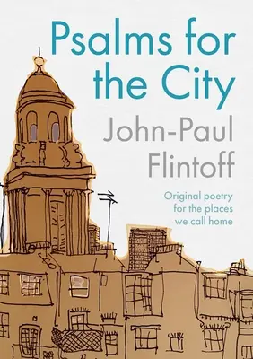 Psalmi pentru oraș: Poezie originală inspirată de locurile pe care le numim acasă - Psalms for the City: Original Poetry Inspired by the Places We Call Home