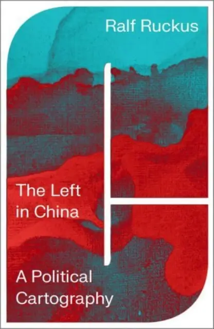 Stânga în China: O cartografie politică - The Left in China: A Political Cartography