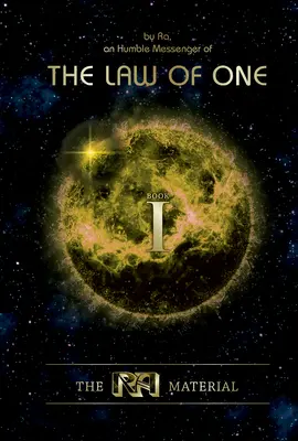 The Ra Material Book One: Un astronaut antic vorbește (Book One) - The Ra Material Book One: An Ancient Astronaut Speaks (Book One)