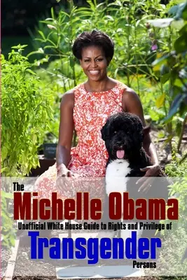 Ghidul transsexual al lui Michelle Obama - The Michelle Obama Transgender Guide