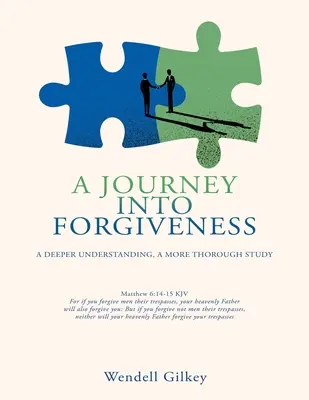 O călătorie în iertare: O înțelegere mai profundă, un studiu mai aprofundat - A Journey Into Forgiveness: A Deeper Understanding, a More Thorough Study