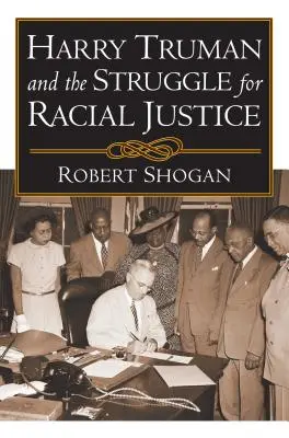 Harry Truman și lupta pentru justiție rasială - Harry Truman and the Struggle for Racial Justice