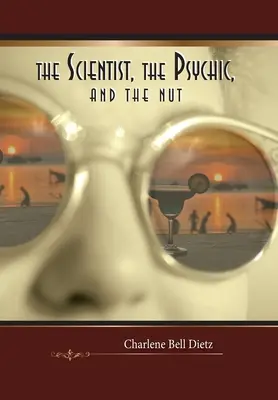 Savantul, psihicul și nebunul - The Scientist, the Psychic, and the Nut