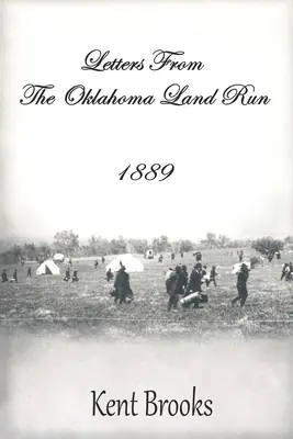 Scrisori din Oklahoma Land Run: 1889 - Letters from the Oklahoma Land Run: 1889