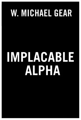 Alpha Implacabil - Implacable Alpha