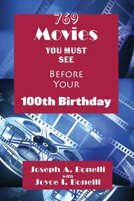 769 de filme pe care trebuie să le vezi înainte să împlinești 100 de ani - 769 Movies You Must See Before Your 100th Birthday
