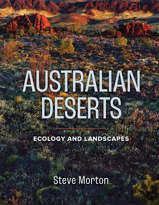 Deșerturile australiene: Ecologie și peisaje - Australian Deserts: Ecology and Landscapes