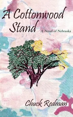 A Cottonwood Stand: Un roman din Nebraska - A Cottonwood Stand: A Novel of Nebraska