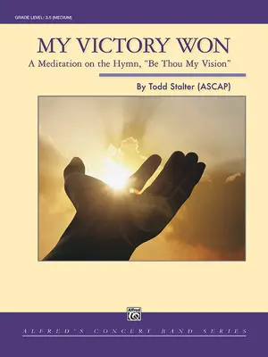 Victoria mea câștigată: O meditație asupra imnului Be Thou My Vision, partituri și partituri pentru dirijor - My Victory Won: A Meditaition on the Hymn, Be Thou My Vision, Conductor Score & Parts