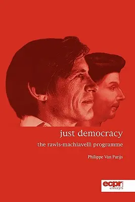 Democrația justă: Programul Rawls-Machiavelli - Just Democracy: The Rawls-Machiavelli Programme
