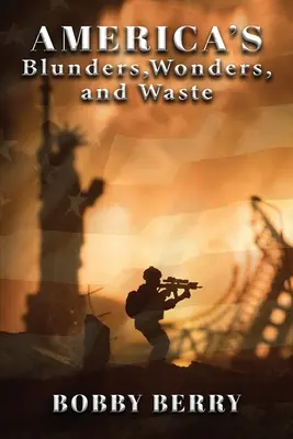 Gafele, minunile și risipa Americii - America's Blunders, Wonders and Waste