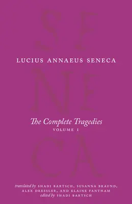 Tragediile complete, volumul 1: Medeea, Femeile feniciene, Fedra, Femeile troiene, Octavia - The Complete Tragedies, Volume 1: Medea, The Phoenician Women, Phaedra, The Trojan Women, Octavia
