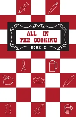 Totul în bucătărie - Cartea II - All in the Cooking - Book II