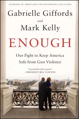 Enough: Lupta noastră pentru a proteja America de violența armată - Enough: Our Fight to Keep America Safe from Gun Violence