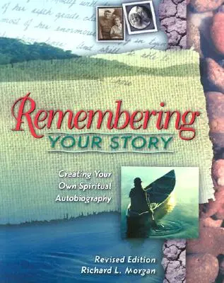 Amintindu-ți povestea: Crearea propriei autobiografii spirituale - Remembering Your Story: Creating Your Own Spiritual Autobiography