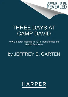 Trei zile la Camp David: Cum o întâlnire secretă în 1971 a transformat economia globală - Three Days at Camp David: How a Secret Meeting in 1971 Transformed the Global Economy