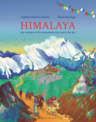 Himalaya: Minunile munților care ating cerul: The Wonders of the Mountains That Touch the Sky - Himalaya: The Wonders of the Mountains That Touch the Sky