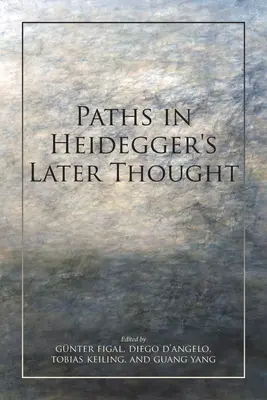 Căi în gândirea ulterioară a lui Heidegger - Paths in Heidegger's Later Thought